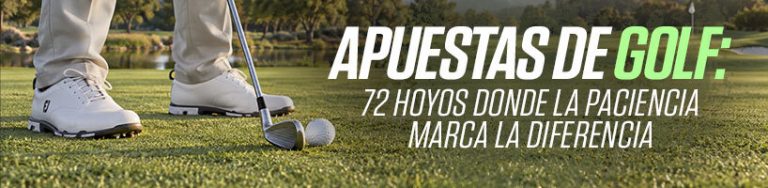 Apuestas de golf 72 hoyos donde la paciencia marca la diferencia