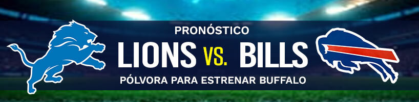 Pronóstico Lions vs. Bills pólvora para estrenar Buffalo