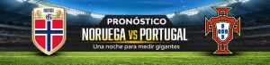 Pronóstico Noruega vs. Portugal una noche para medir gigantes