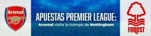 Apuestas Premier League Arsenal visita la trampa de Nottingham