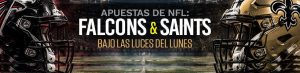 Apuestas de NFL: Falcons y Saints bajo las luces del lunes