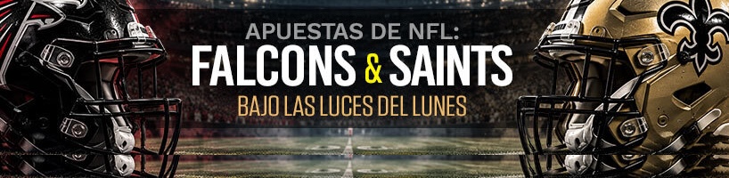 Apuestas de NFL: Falcons y Saints bajo las luces del lunes