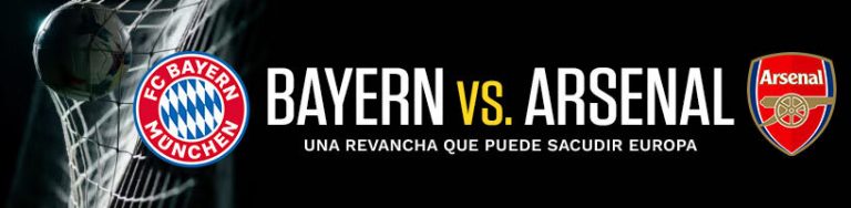 Bayern vs. Arsenal una revancha que puede sacudir Europa