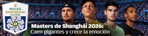 Masters de Shanghái 2026 caen gigantes y crece la emoción