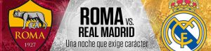 Roma vs. Real Madrid una noche que exige carácter