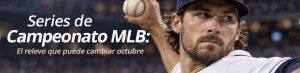 Series de Campeonato MLB el relevo que puede cambiar octubre