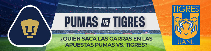¿Quién saca las garras en las apuestas Pumas vs. Tigres